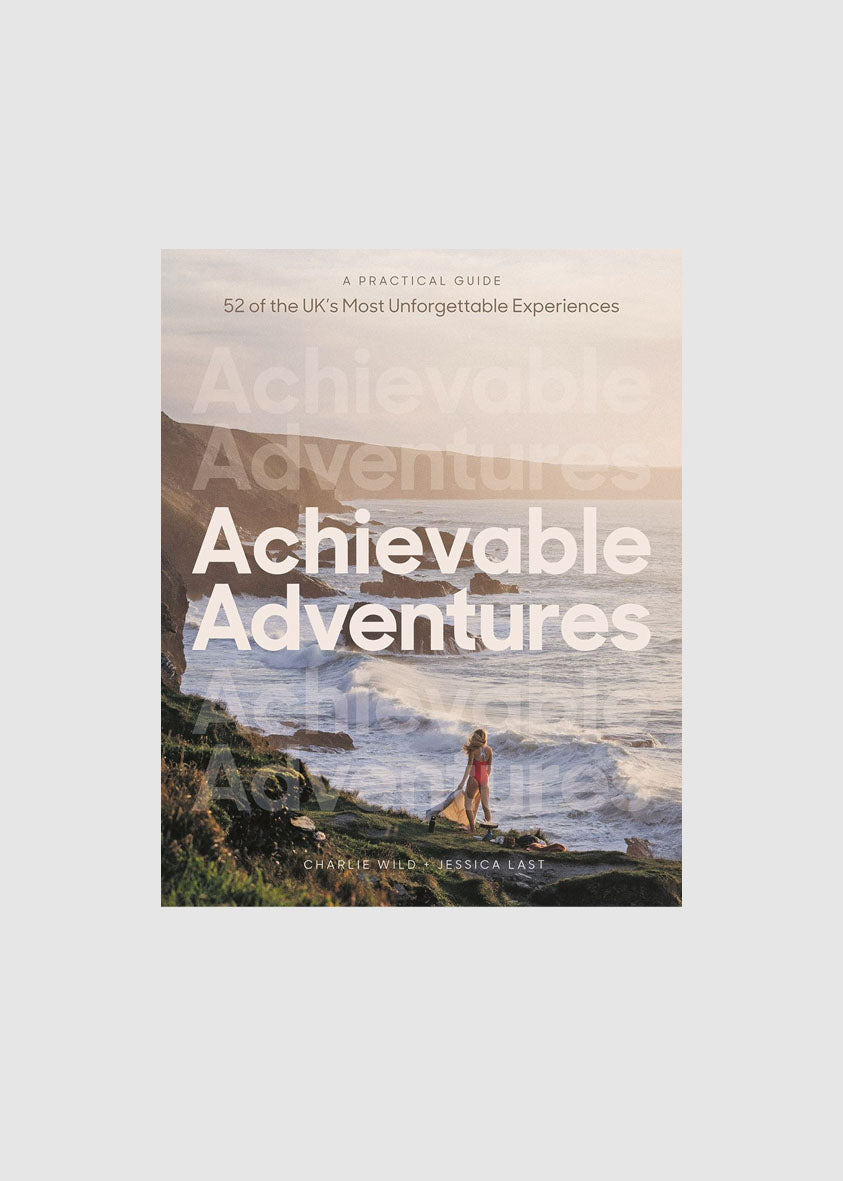 ACHIEVABLE ADVENTURES: 52 UNFORGETTABLE UK EXPERIENCES