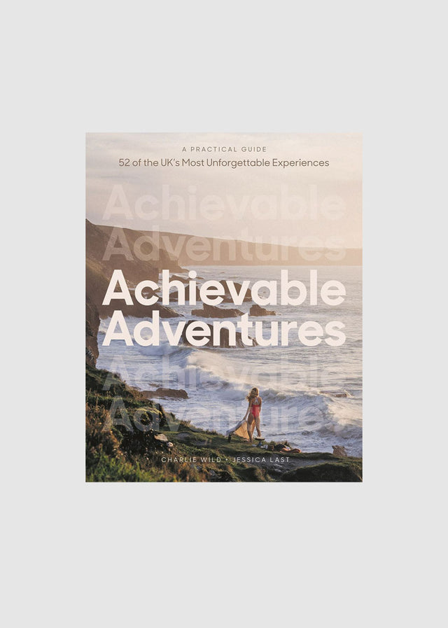ACHIEVABLE ADVENTURES: 52 UNFORGETTABLE UK EXPERIENCES